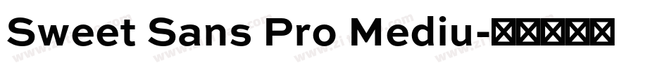 Sweet Sans Pro Mediu字体转换